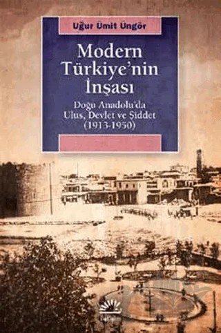 Modern Türkiye'nin İnşası – Uğur Ümit Üngör – İletişim Yayınevi kitap kapağı