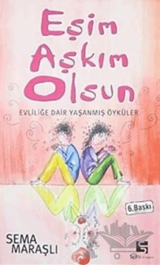Eşim Aşkım Olsun – Sema Maraşlı – Selis Kitaplar kitap kapağı