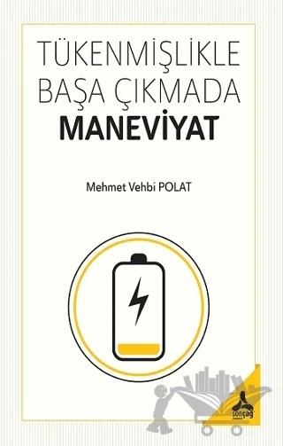 Tükenmişlikle Başa Çıkmada Maneviyat – Mehmet Vehbi Polat – Sonçağ Yayınları kitap kapağı