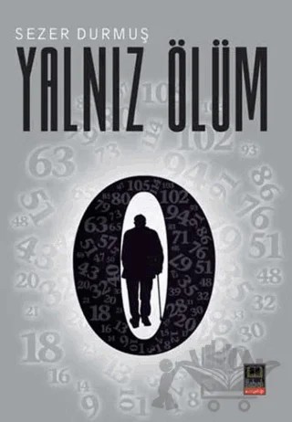 Yalnız Ölüm – Sezer Durmuş – Babıali Kitaplığı kitap kapağı