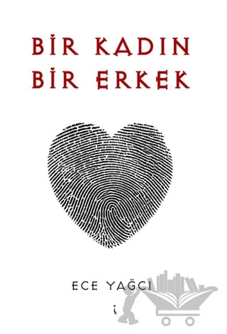 Bir Kadın Bir Erkek – Ece Yağcı – İkinci Adam Yayınları kitap kapağı