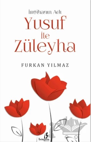 İmtihanın Adı Yusuf ile Züleyha – Furkan Yılmaz – Bengisu Yayınları kitap kapağı