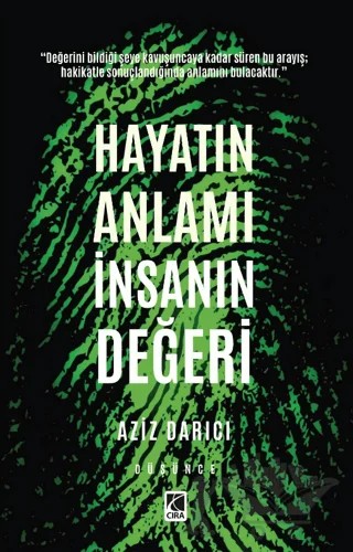 Hayatın Anlamı İnsanın Değeri – Aziz Darıcı – Çıra Yayınları kitap kapağı