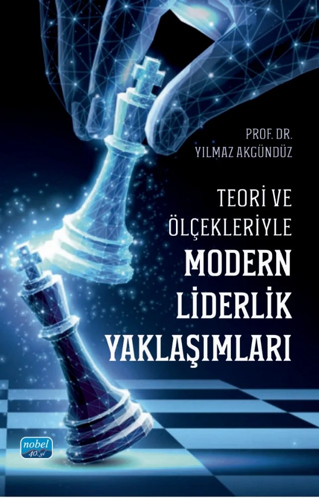 Teori ve Ölçekleriyle MODERN LİDERLİK YAKLAŞIMLARI – Yılmaz Akgündüz – Nobel Akademik Yayıncılık kitap kapağı