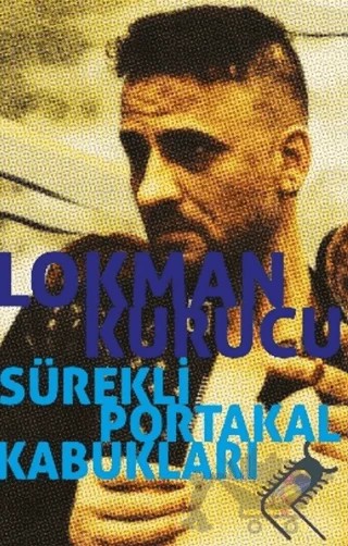 Sürekli Portakal Kabukları – Lokman Kurucu – Kırkayak Yayınları kitap kapağı