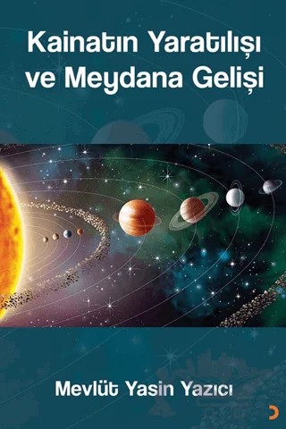 Kainatın Yaratılışı ve Meydana Gelişi – Mevlüt Yasin Yazıcı – Cinius Yayınları kitap kapağı