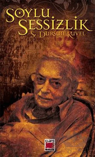 Soylu Sessizlik – S. Dursun Kuvel – Elips Kitap kitap kapağı