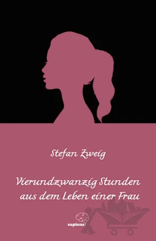 Vierundzwanzig Stunden aus dem Leben einer Frau – Stefan Zweıg – Sapiens Yayınları kitap kapağı