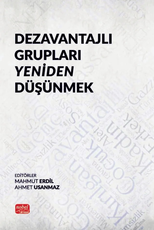 Dezavantajlı Grupları Yeniden Düşünmek – Ahmet Usanmaz, Ayşe Canatan, Cumhur Güngör, Eyyüp Akyüz, Hüseyin Doğan, Hüseyin Koçak, Mahmut Erdil, Melike Yalçın, Muhammet Keskin, Muhittin Evren, Musa Gürel, Nur Özdemir, Orhan Yıldırım, Ömer Açar, Rasime Demir Başhan, Recep Bozkurt, Resul Duran, Songül Alkan Aykaç, Yasemin Fatma Yurt, Yusuf Durm – Nobel Bilimsel Eserler kitap kapağı