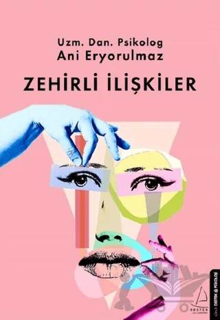 Zehirli İlişkiler – Ani Eryorulmaz – Destek Yayınları kitap kapağı