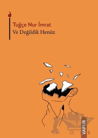 Ve Değildik Henüz – Tuğçe Nur İmrat – Vapur Yayınları kitap kapağı