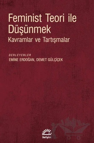 Feminist Teori İle Düşünmek – Emine Erdoğan, Demet Gülçiçek – İletişim Yayınevi kitap kapağı