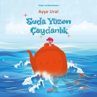 Suda Yüzen Çaydanlık – Ayşe Ural Gökalp – Şule Yayınları kitap kapağı