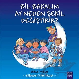 Bil Bakalım Ay Neden Şekil Değiştirir? – Shirley Willis – 1001 Çiçek Kitaplar kitap kapağı