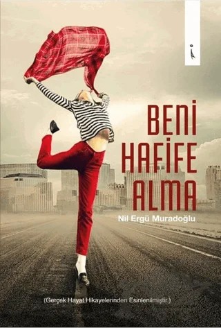 Beni Hafife Alma – Nil Ergü Muradoğlu – İkinci Adam Yayınları kitap kapağı
