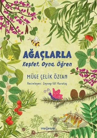 Ağaçlarla Keşfet, Oyna, Öğren – Müge Çelik Özcan – Yeni İnsan Yayınevi kitap kapağı
