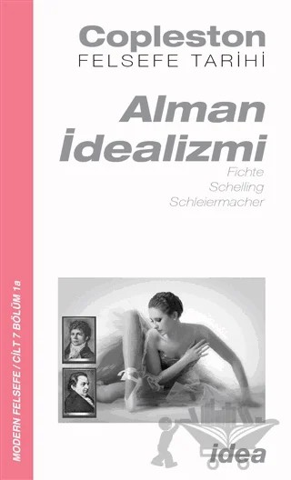Alman İdealizmi - Fichte, Schelling, Schleiermacher – Frederick Copleston – İdea Yayınevi kitap kapağı