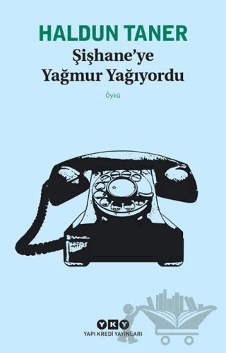 Şişhane’ye Yağmur Yağıyordu – Haldun Taner – Yapı Kredi Yayınları kitap kapağı