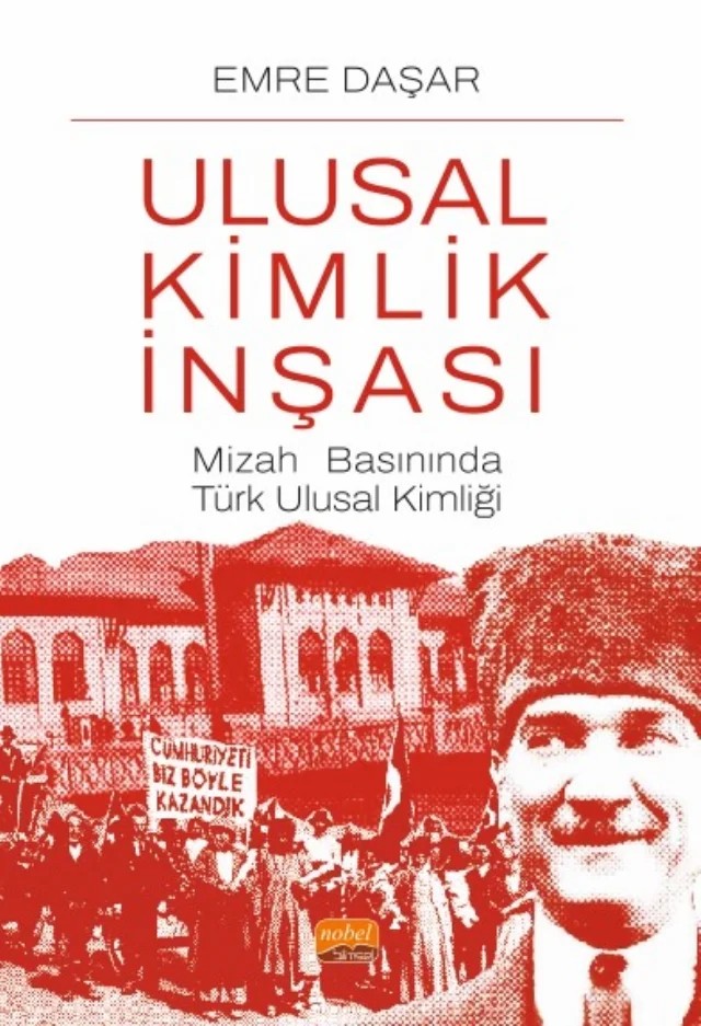 ULUSAL KİMLİK İNŞASI - Mizah Basınında Türk Ulusal Kimliği – Emre Daşar – Nobel Bilimsel Eserler kitap kapağı