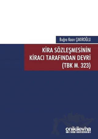 Kira Sözleşmesinin Kiracı Tarafından Devri (TBK M. 323) – Buğra Kaan Çakıroğlu – On İki Levha Yayınları kitap kapağı