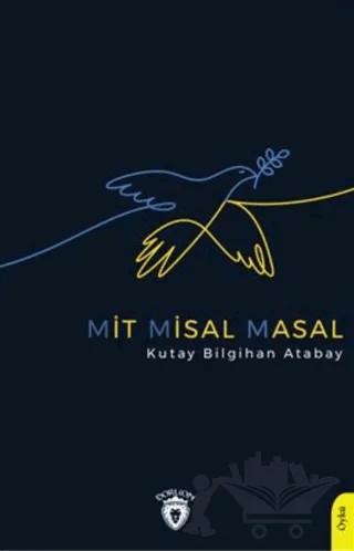 Mit Misal Masal – Kutay Bilgihan Atabay – Dorlion Yayınları kitap kapağı