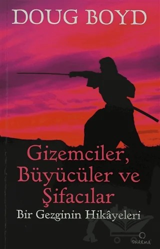 Gizemciler, Büyücüler ve Şifacılar – Doug Boyd – Dharma Yayınları kitap kapağı
