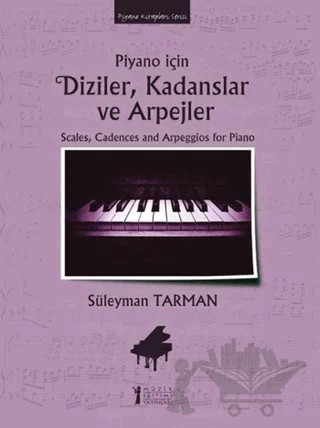 Piyano İçin Diziler, Kadanslar ve Arpejler – Süleyman Tarman – Müzik Eğitimi Yayınları kitap kapağı