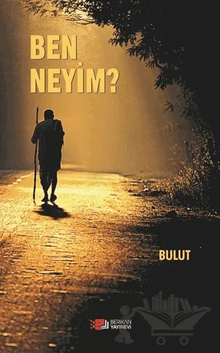 Ben Neyim? – Bulut Ömer Mimiroğlu – Berikan Yayınevi kitap kapağı