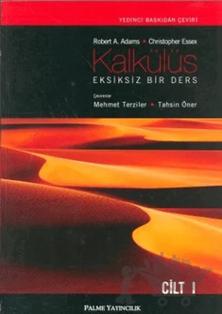 Kalkülüs Eksiksiz Bir Ders Cilt I – Christopher Essex, Robert A. Adams – Palme Yayıncılık kitap kapağı