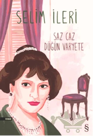 Saz Caz Düğün Varyete – Selim İleri – Everest Yayınları kitap kapağı