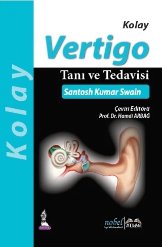 KOLAY VERTİGO Tanı Tedavi ve Vaka Örnekleriyle  - MANAGEMENT OF VERTIGO (Made Easy) – Santosh Kumar Swain – Atlas Yayınevi kitap kapağı