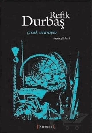 Çırak Aranıyor - Toplu Şiirler 1 – Refik Durbaş – Kırmızı Yayınları kitap kapağı