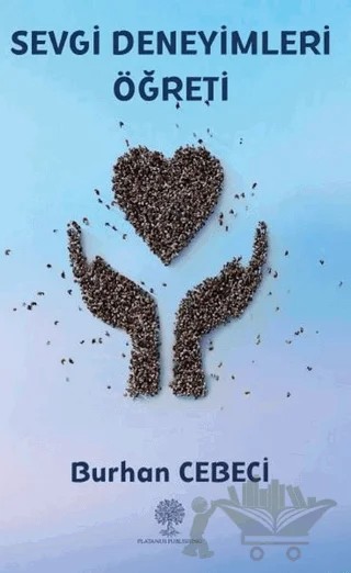Sevgi Deneyimleri Öğreti – Burhan Cebeci – Platanus Publishing kitap kapağı
