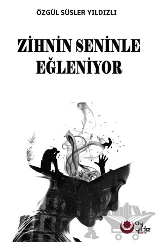 Zihnin Seninle Eğleniyor – Özgül Süsler Yıldızlı – Ayyıldız Kitap kitap kapağı