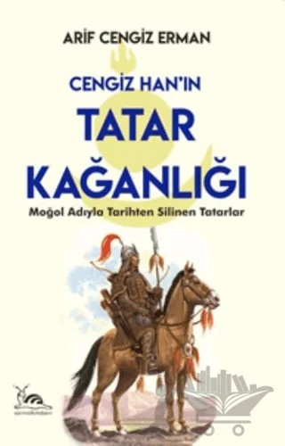 Cengiz Han’ın Tatar Kağanlığı – Arif Cengiz Erman – Sarmal Kitabevi kitap kapağı