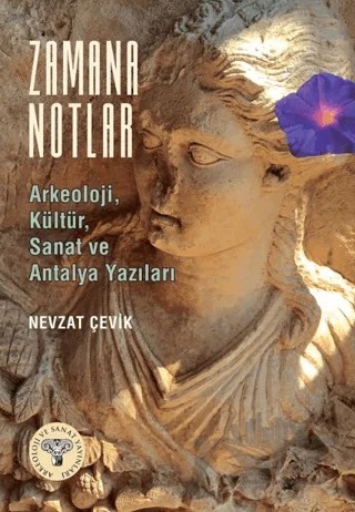 Zamana Notlar – Nevzat Çevik – Arkeoloji ve Sanat Yayınları kitap kapağı