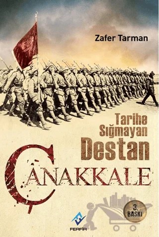 Tarihe Sığmayan Destan Çanakkale – Zafer Tarman – Ferfir Yayıncılık kitap kapağı