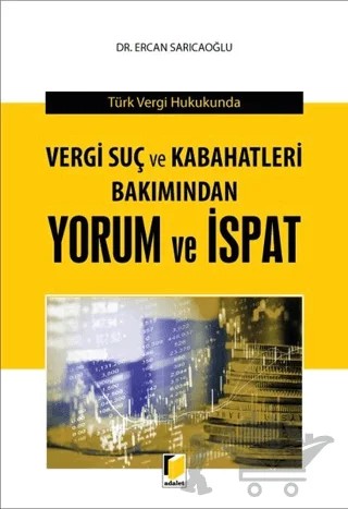 Vergi Suç ve Kabahatleri Bakımından Yorum ve İspat – Ercan Sarıcaoğlu – Adalet Yayınevi kitap kapağı