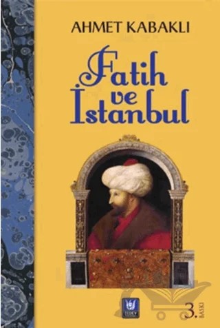 Fatih ve İstanbul – Ahmet Kabaklı – Tedev Yayınları kitap kapağı