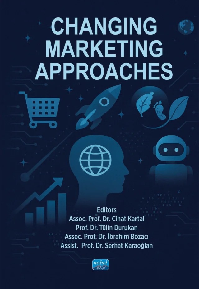 Changing Marketing Approaches – Cihat Kartal, Tülin Durukan, İbrahim Bozacı, Serhat Karaoğlan – Nobel Bilimsel Eserler kitap kapağı