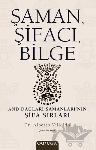 Şaman, Şifacı, Bilge – Alberto Villoldo – Omega kitap kapağı