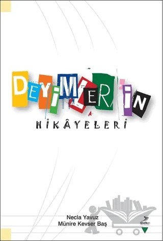 Deyimlerin Hikayeleri – Münire Kevser Baş, Necla Yavuz – Grafiker Yayınları kitap kapağı