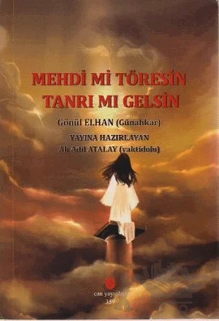 Mehdi mi Töresin Tanrı mı Gelsin – Gönül Elhan – Can Yayınları (Ali Adil Atalay) kitap kapağı