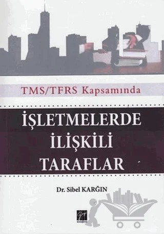 İşletmelerde İlişkili Taraflar – Sibel Karğın – Gazi Kitabevi kitap kapağı