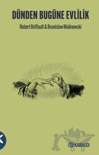 Dünden Bugüne Evlilik – Robert Briffault, Bronislaw Malinowski – Kabalcı Yayınevi - Doruk Yayınları kitap kapağı