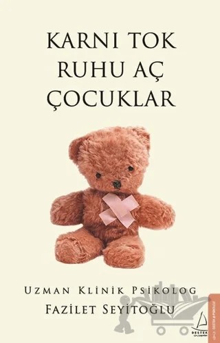 Karnı Tok Ruhu Aç Çocuklar – Fazilet Seyitoğlu – Destek Yayınları kitap kapağı