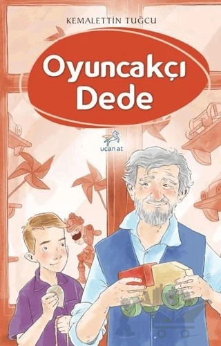 Oyuncakçı Dede – Kemalettin Tuğcu – Uçan At Yayınları kitap kapağı
