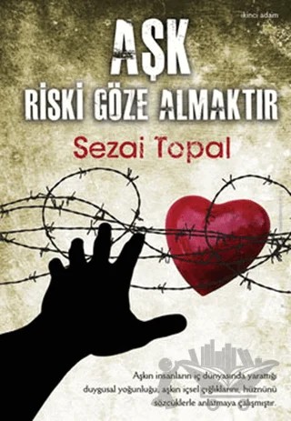 Aşk Riski Göze Almaktır – Sezai Topal – İkinci Adam Yayınları kitap kapağı