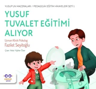 Yusuf Tuvalet Eğitimi Alıyor - Yusuf’un Maceraları - Pedagojik Eğitim Hikayeleri Seti 1 – Fazilet Seyitoğlu – Cezve Çocuk kitap kapağı