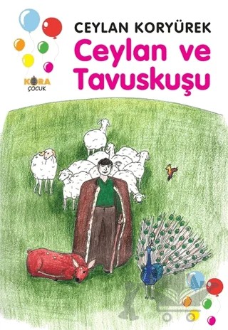 Ceylan ve Tavuskuşu – Ceylan Koryürek – Kora Yayın kitap kapağı